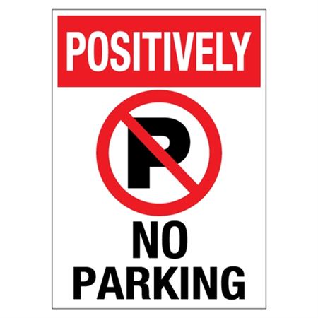 Positively No Parking 10"x 14" Sign